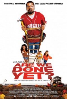 poster Are We Done Yet?
        &nbsp;&nbsp;(2007)
        